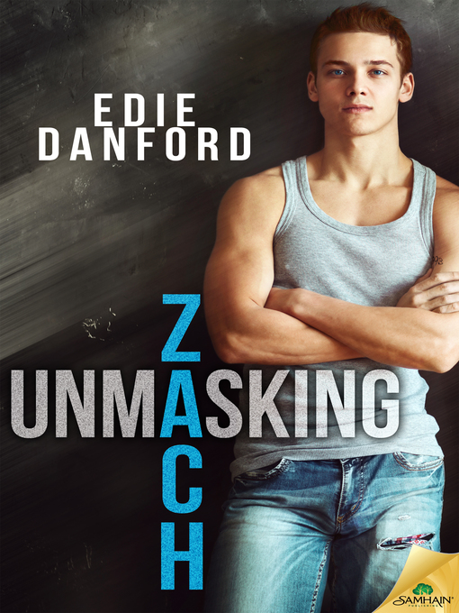 Title details for Unmasking Zach by Edie Danford - Available